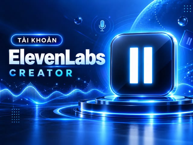 Mua ElevenLabs Creator Giá Tốt - Hỗ trợ kích hoạt