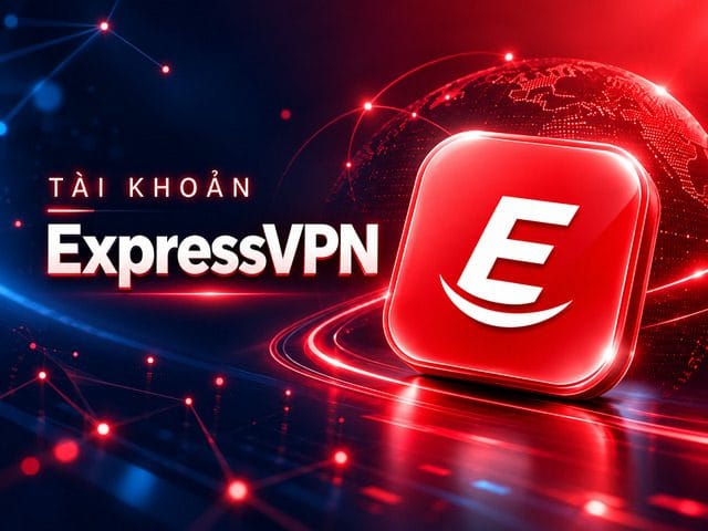 Mua ExpressVPN Giá Tốt - Hỗ trợ kích hoạt
