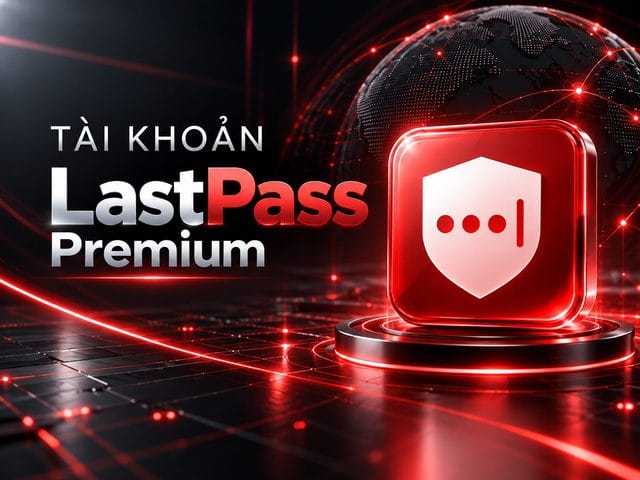 Mua LastPass Premium- Hỗ trợ nâng cấp