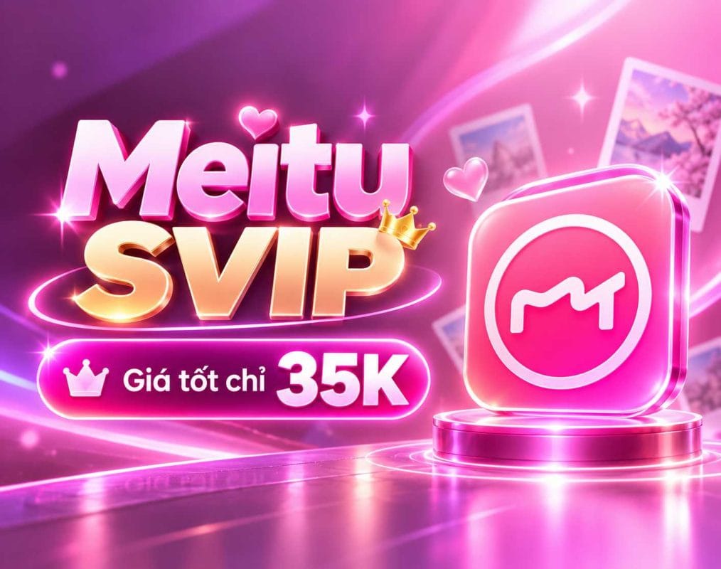 Mua tài khoản Meitu SVIP giá rẻ chỉ 35K