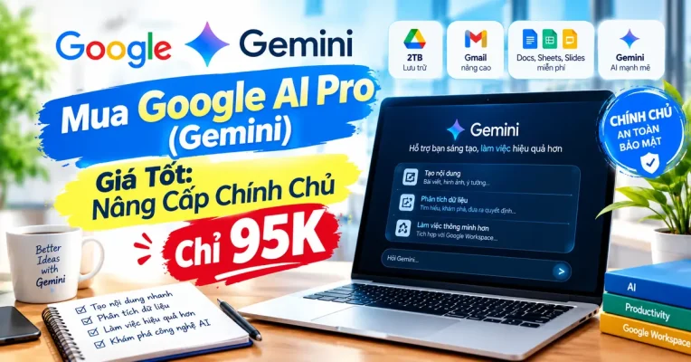 Mua Google AI Pro giá tốt