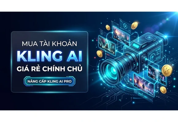 Tài khoản Kling AI giá rẻ